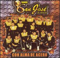 Banda San Jose de Mesillas - Con Alma de Acero lyrics