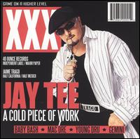 Jay Tee - A Cold Piece of Work lyrics