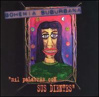 Bohemia Suburbana - Mil Palabras con Sus Dientes lyrics