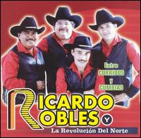 Ricardo Robles - Entre Corridos y Cumbias lyrics