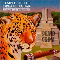 Native Flute Ensemble - Temple of the Dream Jaguar lyrics
