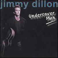 Jimmy Dillon - Undercover Man lyrics