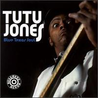 Tutu Jones - Blue Texas Soul lyrics