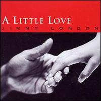 Jimmy London - A Little Love lyrics