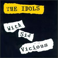 The Idols - With Sid Vicious lyrics