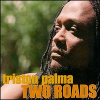 Triston Palma - Two Roads lyrics