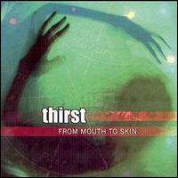 Thirst - From Mouth to Skin lyrics