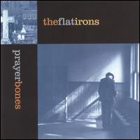 The Flatirons - Prayer Bones lyrics