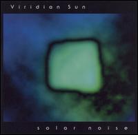 Viridian Sun - Solar Noise [live] lyrics