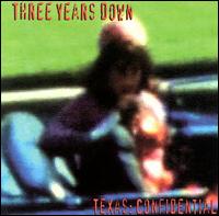 Three Years Down - Texas Confidential lyrics
