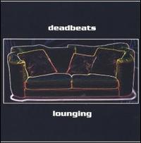 Deadbeats - Lounging lyrics