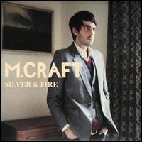 M. Craft - Silver and Fire lyrics