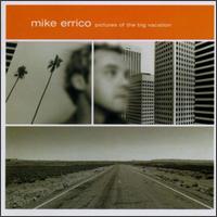 Mike Errico - Pictures of the Big Vacation lyrics