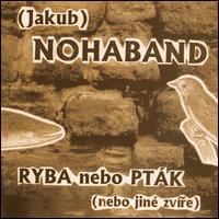 Nohaband - Ryba Nebo Pt?k (Nebo Jin? Zv?re) [live] lyrics