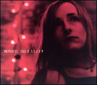 The Places - Call It Sleep lyrics
