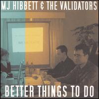 MJ Hibbett & the Validators - Better Things to Do lyrics