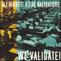 MJ Hibbett & the Validators - We Validate! lyrics
