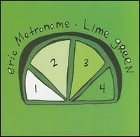 Eric Metronome - Lime Green lyrics