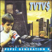 TVTV$ - Pepsi Generation X lyrics