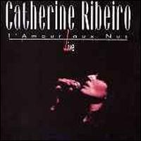 Catherine Ribeiro - L' Amour Aux Nus Live lyrics