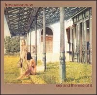 Trespassers W - Sex and the End of It lyrics