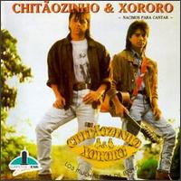 Chitozinho & Xoror - Nacimos Para Cantar lyrics