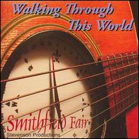 Smithfield Fair - Walking Through This World lyrics
