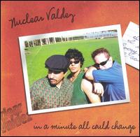 Nuclear Valdez - In a Minute All Could Change lyrics
