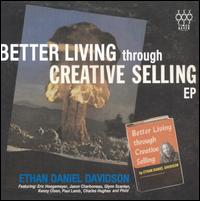 Ethan Daniel Davidson - Better Living Through Creative Selling lyrics