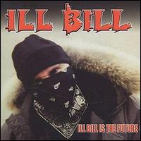 Ill Bill - Ill Bill Is the Future lyrics