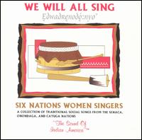 Six Nations Women Singers - Ewadrenodo' Nyo: We Will All Sing lyrics