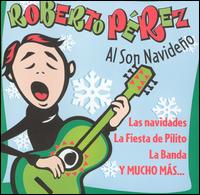 Roberto Perez - Al Son Navideno lyrics