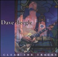 Dave Beegle - Clear the Tracks lyrics