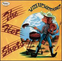 The Hotshots - Wise Up Watch Out lyrics
