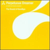 Perpetuous Dreamer - The Sound of Goodbye lyrics