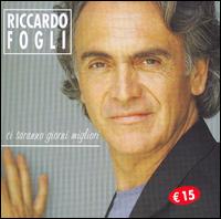 Riccardo Fogli - Ci Saranno Giorni Migliori lyrics