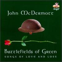 John McDermott - Battlefields of Green: Songs Of... lyrics