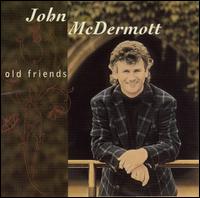John McDermott - Old Friends lyrics