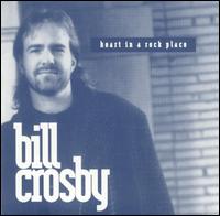 Bill Crosby - Heart in a Rock Place lyrics