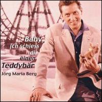 Jorg Maria Berg - Baby Ich Schiess Dir Einen lyrics
