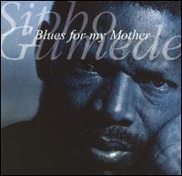 Sipho Gumede - Blues for My Mother lyrics