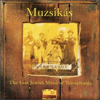 Muzsiks - M?ramaros: The Lost Jewish Music of Transylvania lyrics