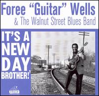 Foree Wells - It's a New Day, Brother lyrics