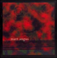 Matt Angus - Matt Angus lyrics