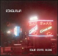 Echolalia - Solid State Alone lyrics
