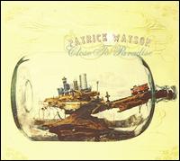Patrick Watson - Close to Paradise lyrics