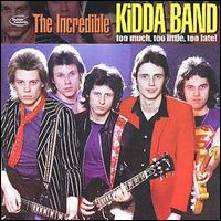 Incredible Kidda Band - Too Much, Too Little, Too Late! lyrics
