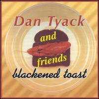 Dan Tyack - Blackened Toast lyrics