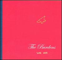 The Burdens - Uh Oh lyrics
