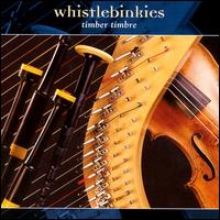 Whistlebinkies - Timber Timbre lyrics